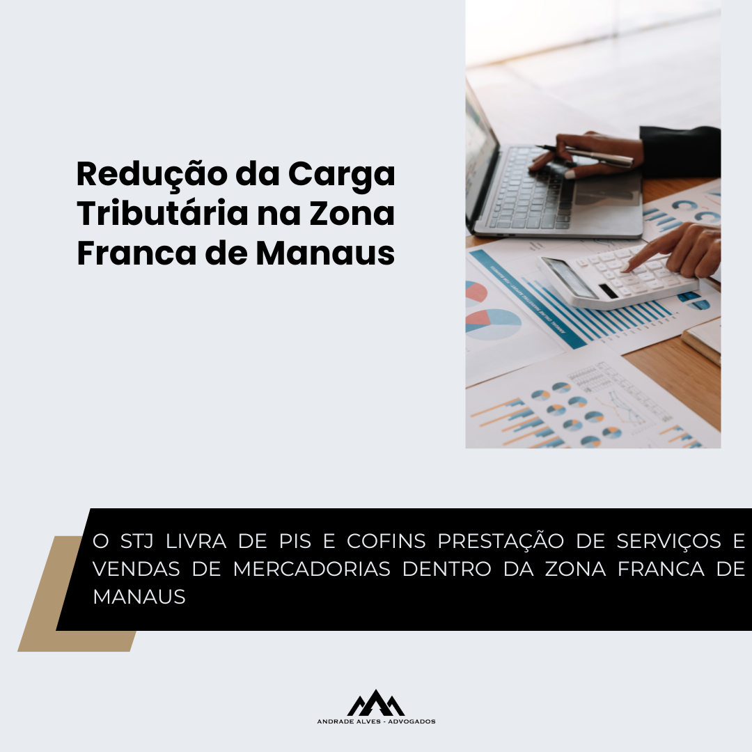 STJ livra de PIS e Cofins venda de mercadorias dentro da Zona Franca de Manaus